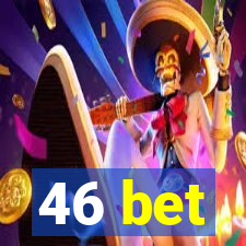 46 bet